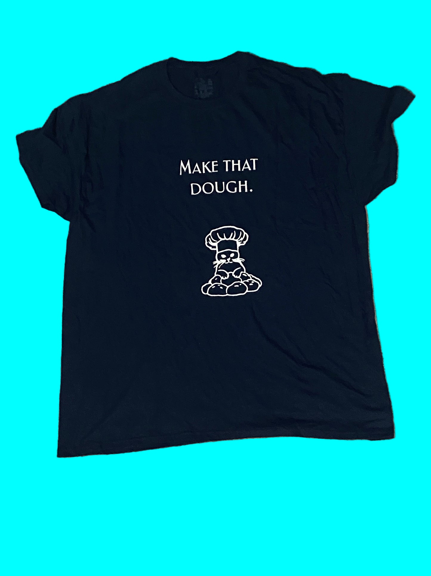 Make that Dough Shirt