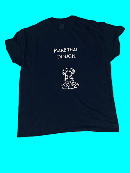 Make that Dough Shirt